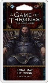 A Game of Thrones LCG 2ed Long May He Reign