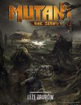 gra fabularna Mutant: Rok Zerowy - Kompendium Strefy 1: Leże Saurian